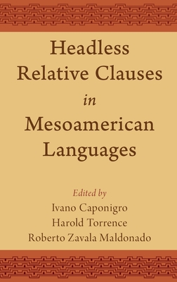 Headless Relative Clauses in Mesoamerican Languages