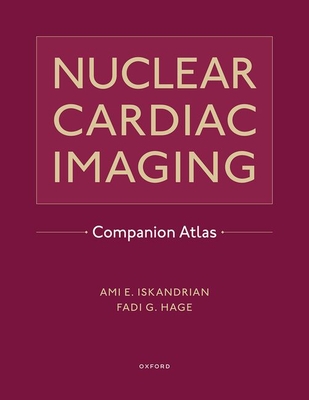 Nuclear Cardiac Imaging Companion Atlas