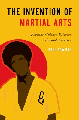 The Invention of Martial Arts