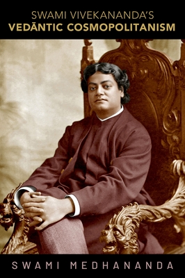 Swami Vivekananda's Vedantic Cosmopolitanism