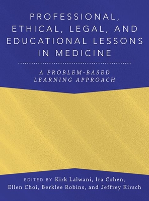 Professional, Ethical, Legal, and Educational Lessons in Medicine