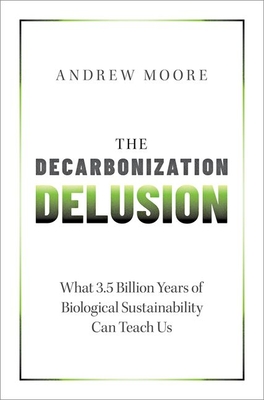 The Decarbonization Delusion