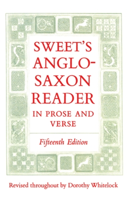 Sweet's Anglo-Saxon Reader in Prose and Verse