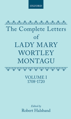 The Complete Letters of Lady Mary Wortley Montagu