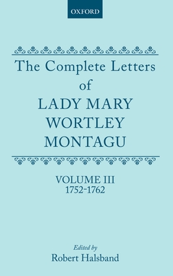 The Complete Letters of Lady Mary Wortley Montagu