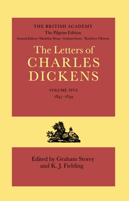 The Pilgrim Edition of the Letters of Charles Dickens: Volume 5. 1847-1849