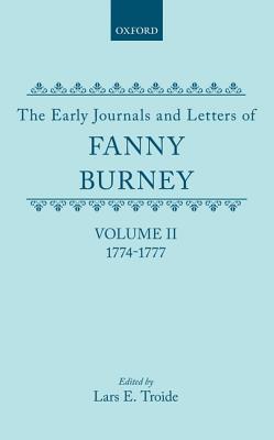 The Early Journals and Letters of Fanny Burney: Volume II: 1774-1777