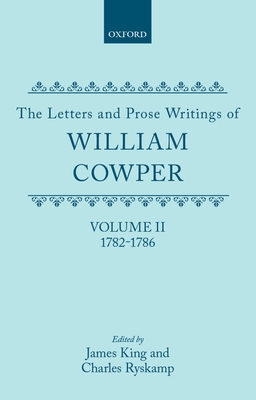 The Letters and Prose Writings: II: Letters 1782-1786