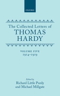 The Collected Letters of Thomas Hardy: Volume 5: 1914-1919