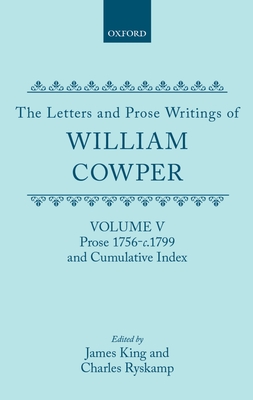 The Letters and Prose Writings: V: Prose 1756-c.1799 and Cumulative Index