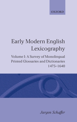 Early Modern English Lexicography: Volume I