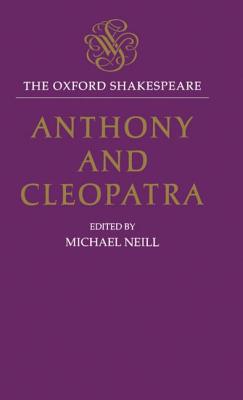 The Oxford Shakespeare: Anthony and Cleopatra