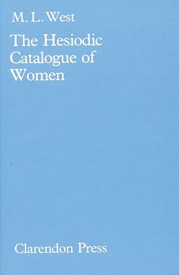 The Hesiodic Catalogue of Women