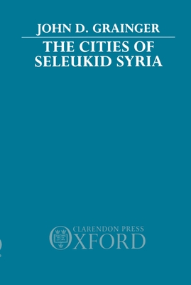 The Cities of Seleukid Syria