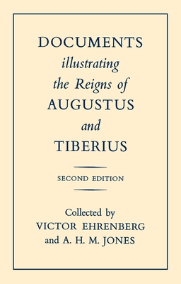 Documents Illustrating the Reigns of Augustus and Tiberius