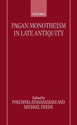 Pagan Monotheism in Late Antiquity