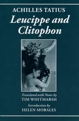 Achilles Tatius: Leucippe and Clitophon