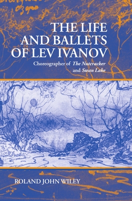 The Life and Ballets of Lev Ivanov