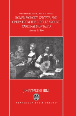 Roman Monody, Cantata and Opera from the Circles around Cardinal Montalto