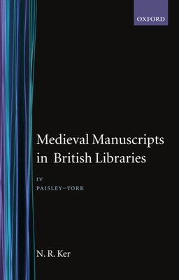 Medieval Manuscripts in British Libraries: Volume IV: Paisley-York