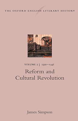 The Oxford English Literary History: Volume 2: 1350-1547: Reform and Cultural Revolution