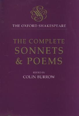 The Oxford Shakespeare: The Complete Sonnets and Poems