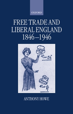 Free Trade and Liberal England, 1846-1946