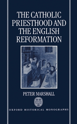 The Catholic Priesthood and the English Reformation