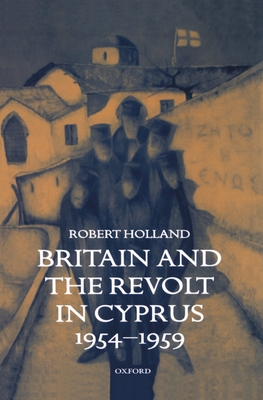 Britain and the Revolt in Cyprus, 1954-1959