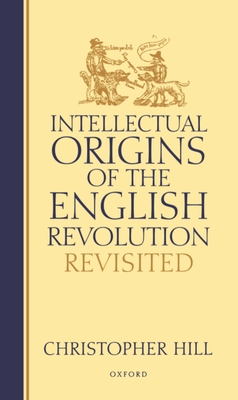 Intellectual Origins of the English Revolution - Revisited