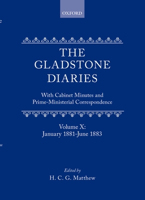 The Gladstone Diaries: Volume 10: January 1881-June 1883