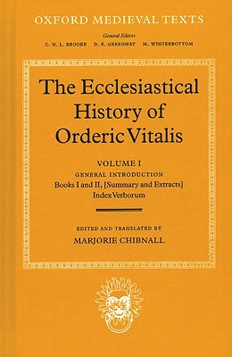 The Ecclesiastical History of Orderic Vitalis: Volume I: General Introduction, Books I and II, Index Verborum