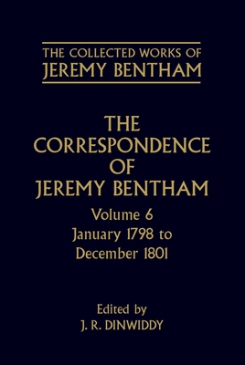 The Collected Works of Jeremy Bentham: Correspondence: Volume 6