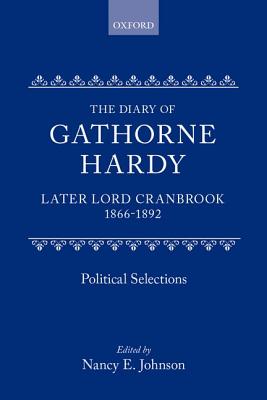 The Diary of Gathorne Hardy, later Lord Cranbrook, 1866-1892