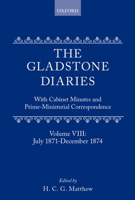 The Gladstone Diaries: Volume 8: July 1871-December 1874