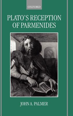 Plato's Reception of Parmenides