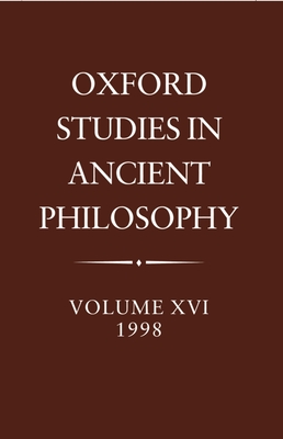 Oxford Studies in Ancient Philosophy: Volume XVI, 1998