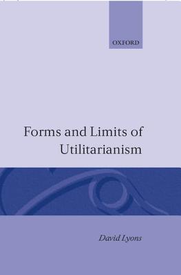 Forms and Limits of Utilitarianism