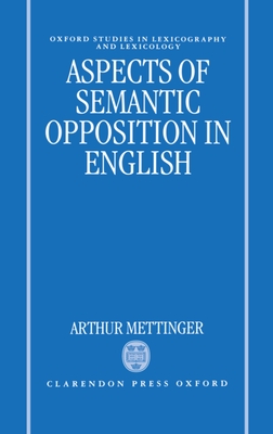 Aspects of Semantic Opposition in English