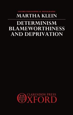 Determinism, Blameworthiness, and Deprivation