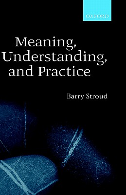 Meaning, Understanding, and Practice