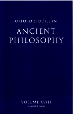 Oxford Studies in Ancient Philosophy: Volume XVIII