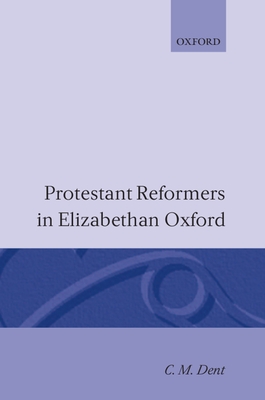 Protestant Reformers in Elizabethan Oxford