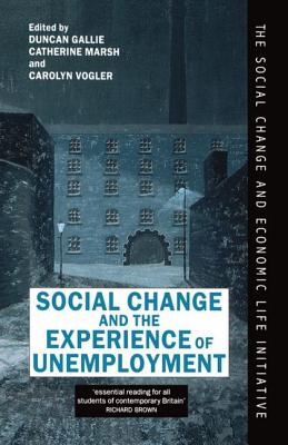 Social Change and the Experience of Unemployment