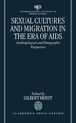 Sexual Cultures and Migration in the Era of AIDS