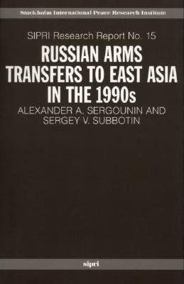 Russian Arms Transfers to East Asia in the 1990s