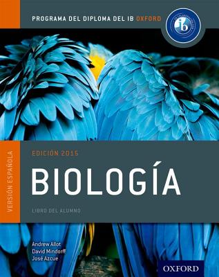 IB Biologia Libro del Alumno: Programa del Diploma del IB Oxford