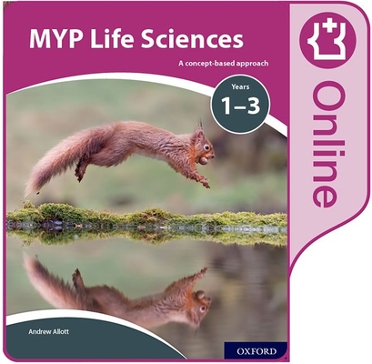 MYP Life Sciences: a Concept Based Approach: Online Student Book