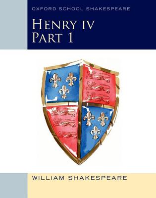 Oxford School Shakespeare: Henry IV Part 1