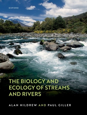 The Biology and Ecology of Streams and Rivers